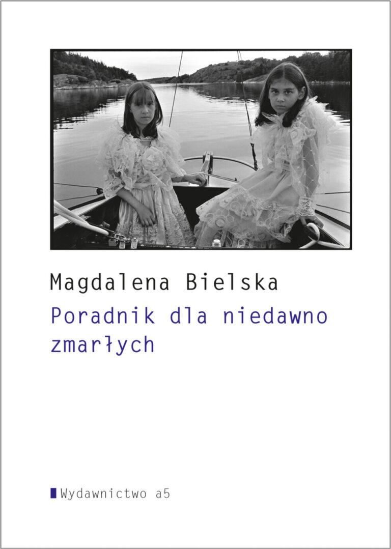 Okładka tomu wierszy Magdaleny Bielskiej pt. „Poradnik dla niedawno zmarłych”.