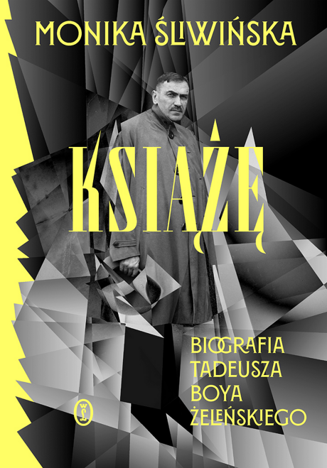 Okładka książki Moniki Śliwińskiej „Książę. Biografia Tadeusza Boya-Żeleńskiego”.