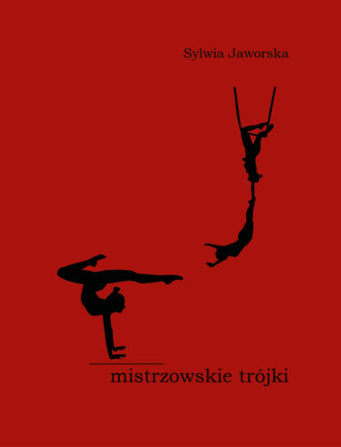 Okładka książki Sylwii Jaworskiej pod tytułem „Mistrzowskie trójki”.