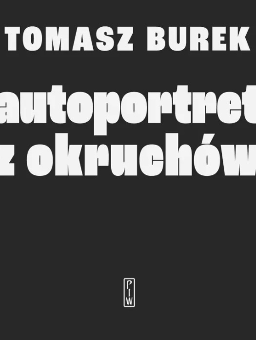 Okładka książki Tomasza Burka pod tytułem „Autoportret z okruchów”.