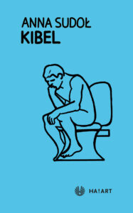 Okładka powieści Anny Sudoł pod tytułem „Kibel”.