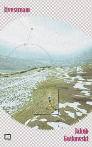 Okładka tomu wierszy Jakuba Gutkowskiego pod tytułem „livestream”.