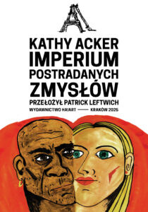 Okładka książki Kathy Acker pod tytułem „Imperium postradanych zmysłów”.
