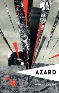 Okładka książki Pawła Kozioła pod tytułem „Azard”.