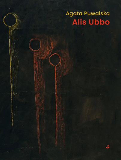 Okładka tomu wierszy Agaty Puwalskiej pod tytułem „Alis Ubbo”.