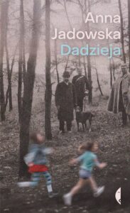 Okładka powieści Anny Jadowskiej pod tytułem „Dadzieja”.
