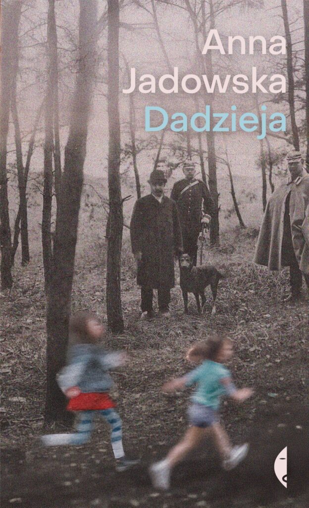 Okładka powieści Anny Jadowskiej pod tytułem „Dadzieja”.