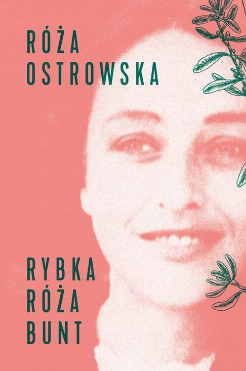 Okładka książki Róży Ostrowskiej pod tytułem „Rybka, Róża, bunt”.