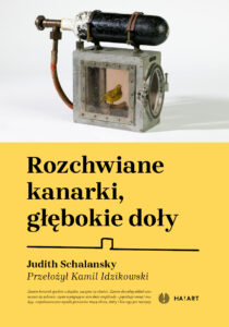 Okładka książki Judith Schalansky pod tytułem „Rozchwiane kanarki, głębokie doły”.