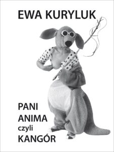Okładka tomu wierszy Ewy Kuryluk pod tytułem „Pani Anima czyli Kangór”.