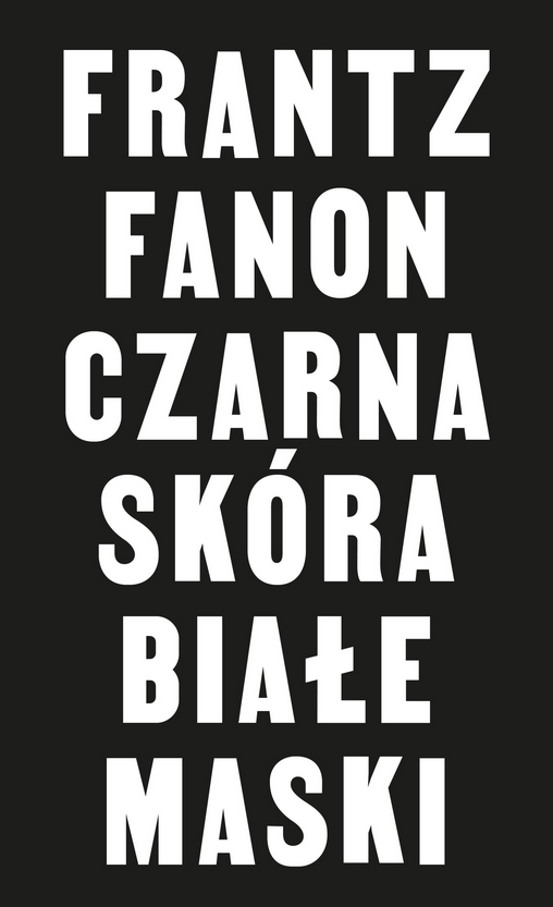 Okładka książki Frantza Fanona pod tytułem „Czarna skóra, białe maski”.