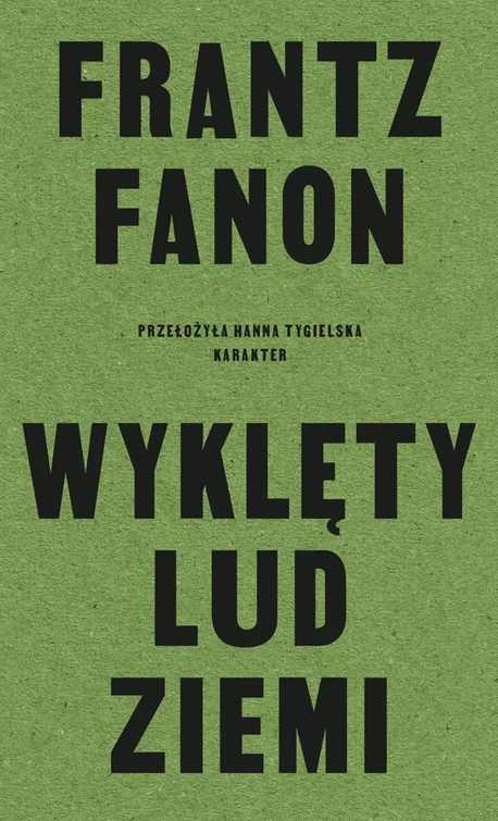 Okładka książki Frantza Fanona pod tytułem „Wyklęty lud ziemi”.