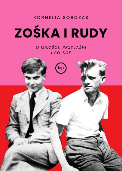 Okładka książki Kornelii Sobczak pod tytułem „Zośka i Rudy. O miłości, przyjaźni i Polsce”.
