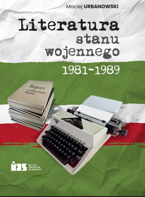 Okładka książki Macieja Urbanowskiego pod tytułem „Literatura stanu wojennego 1981-1989”.