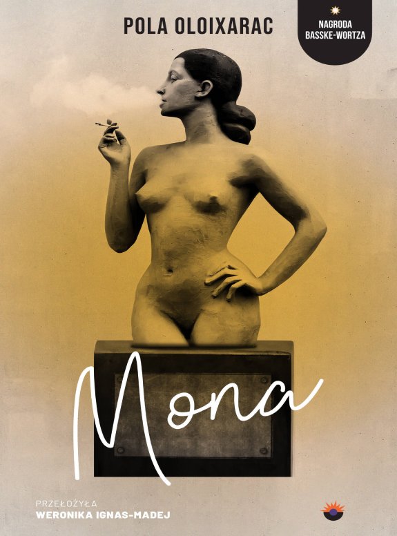 Okładka książki Poli Oloixarac pod tytułem „Mona”.