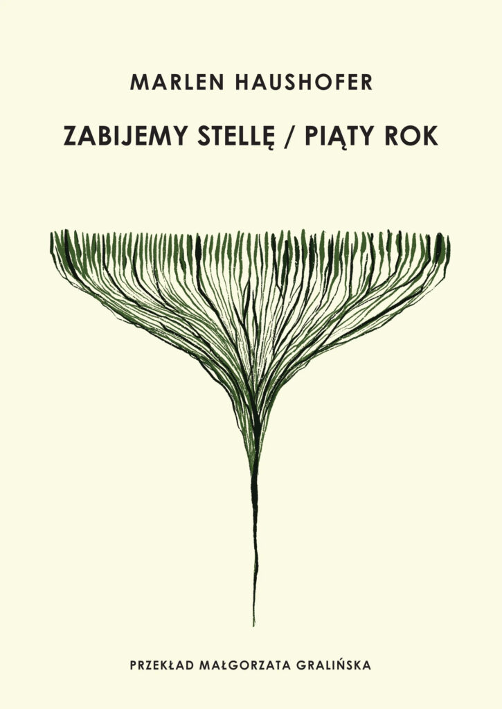Okładka książki Marlen Haushofer pod tytułem „Zabijemy Stellę / Piąty rok”.