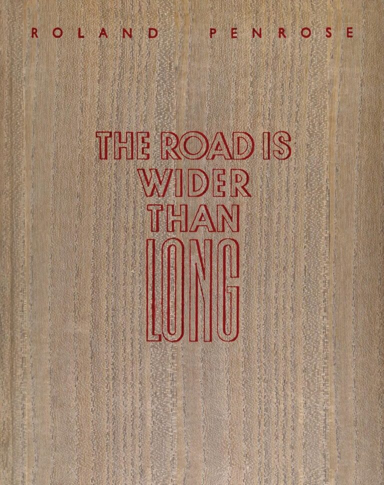 Roland Penrose, „The road is wider than long”.