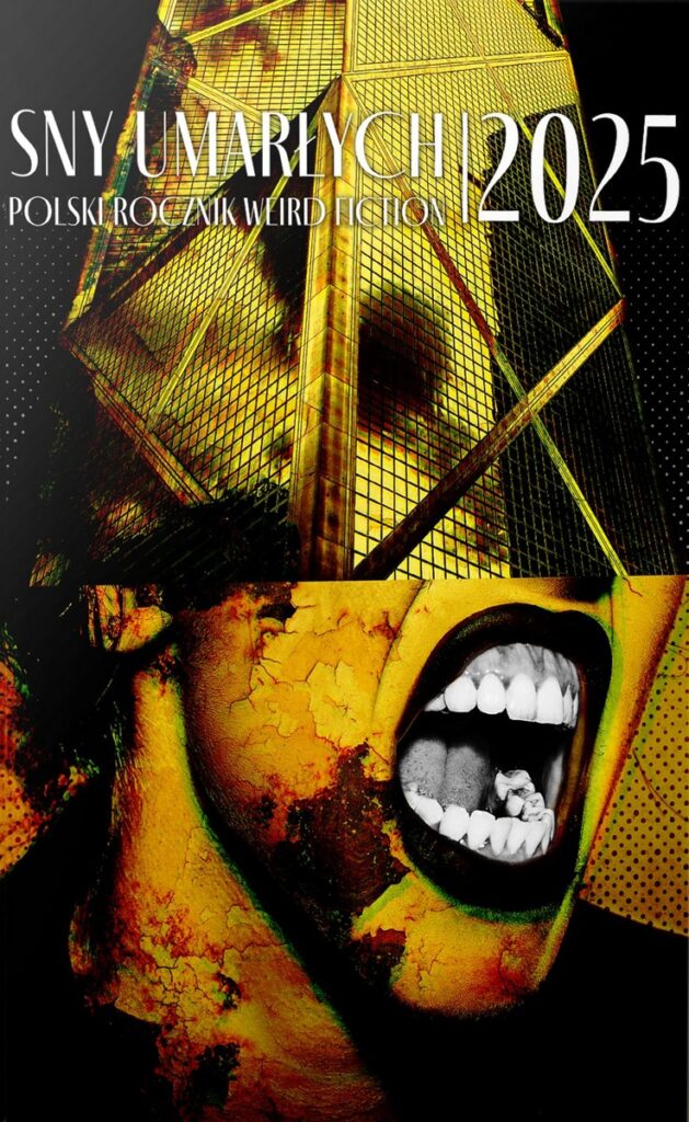 Okładka rocznika „Sny umarłych 2025. Polski rocznik weird fiction”.